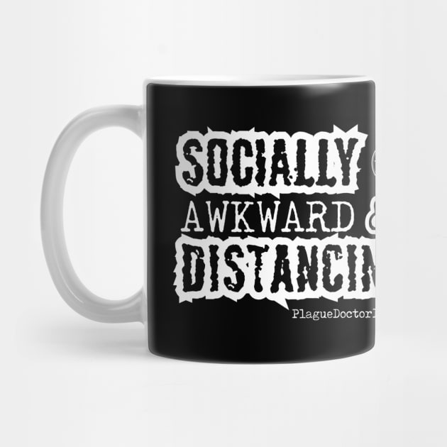 Socially Awkward & Distancing by PDI by PlagueDoctorInc